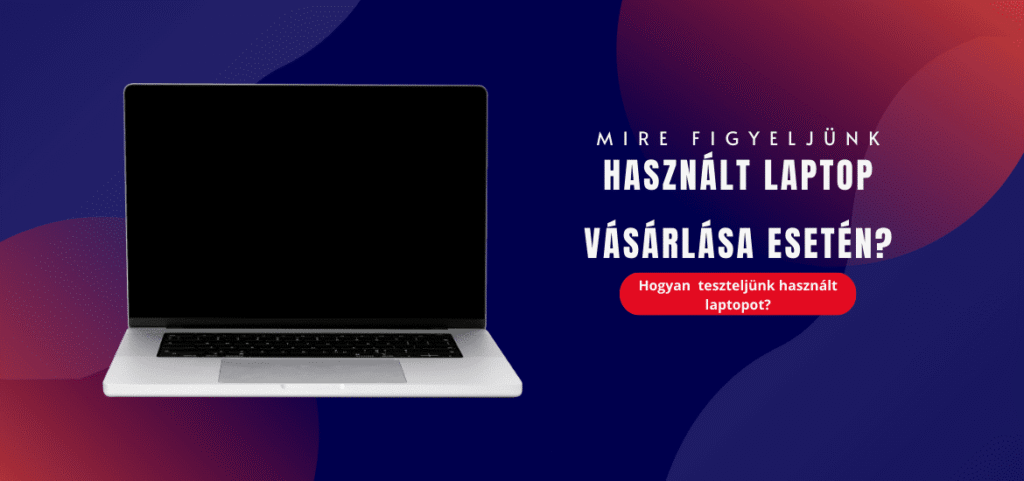 használt laptop vásárlás útmutató