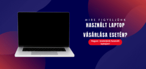 használt laptop vásárlás útmutató